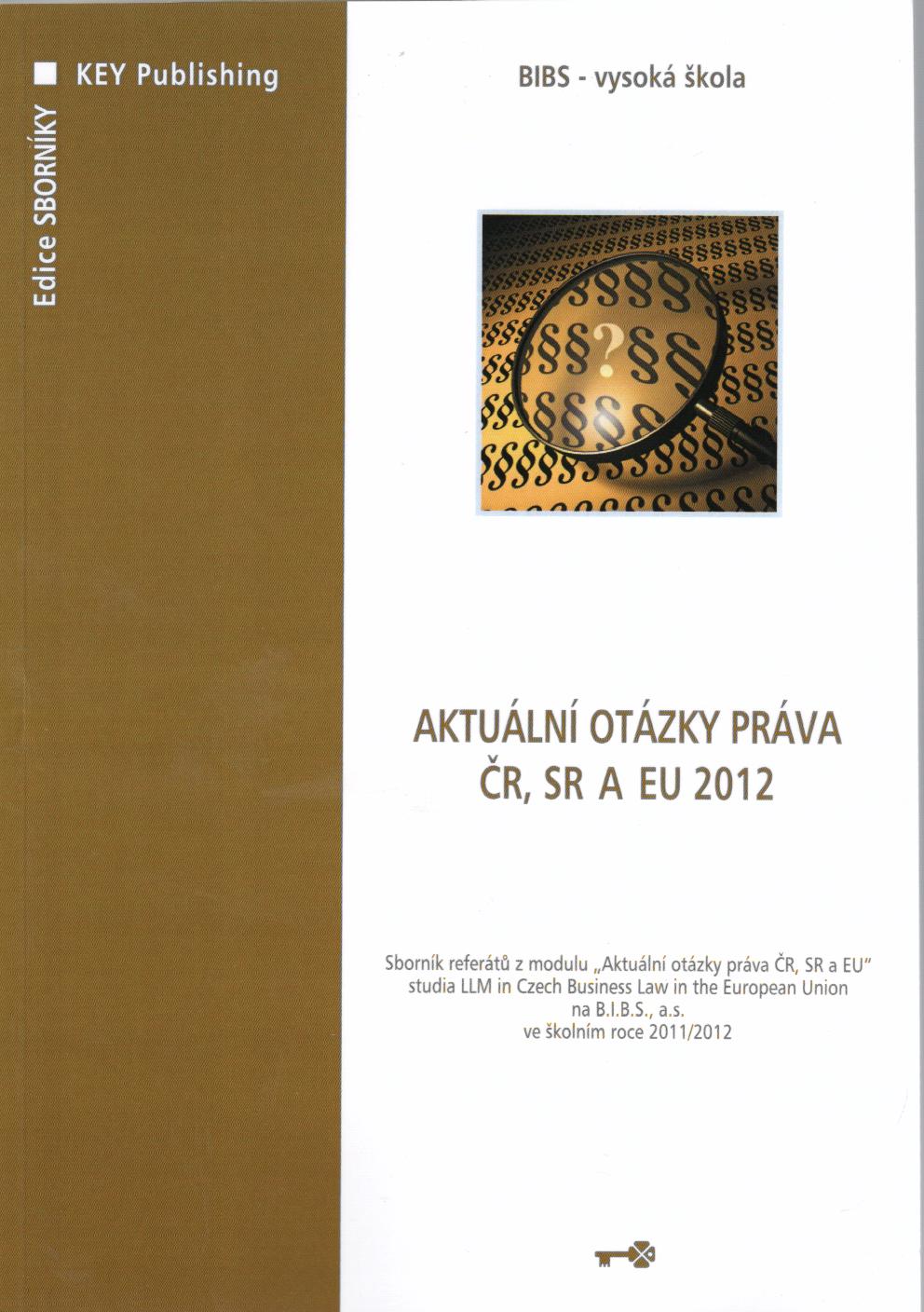 Aktuální otázky práva ČR, SR a EU 2012