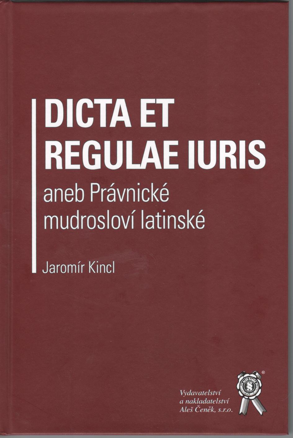Dicta et Regulae Iuris aneb Právnické mudrosloví latinské