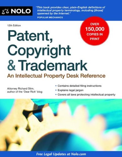 Patent, Copyright & Trademark: An Intellectual Property Desk Reference, 12e