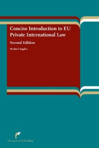Concise Introduction to EU Private International Law: Second Edition