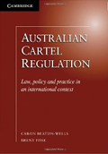 Australian Cartel Regulation: Law, Policy and Practice in an International 