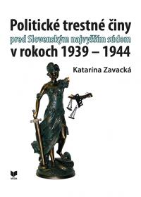 Politické trestné činy pred Slovenským najvyšším súdom v rokoch 1939 - 1944