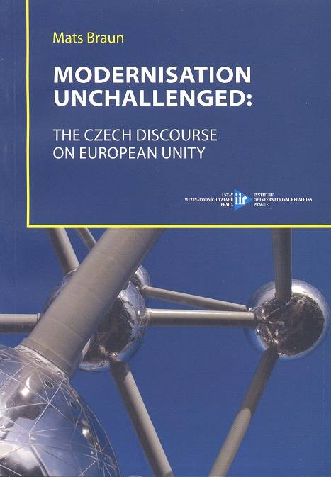 Modernisation Unchallenged: The Czech Discourse on European Unity