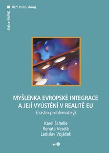 Myšlenka evropské integrace a její vyústění v realitě EU (nástin problematiky)