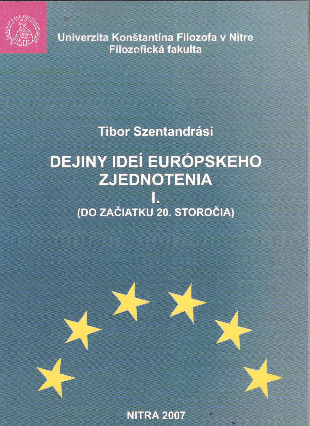 Dejiny ideí európskeho zjednotenia I. (do začiatku 20. storočia)