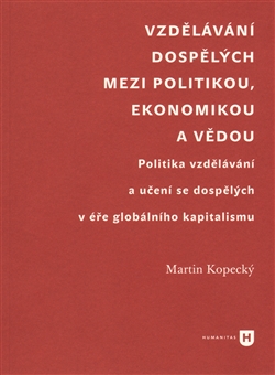 Vzdělávání dospělých mezi politikou, ekonomikou a vědou