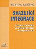 Svazující integrace - Česká republika ve stále těsnější Evropské unii