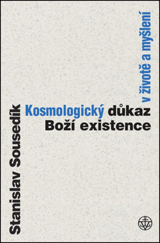 Kosmologický důkaz boží existence - v životě a myšlení