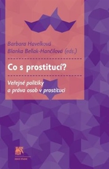 Co s prostitucí? Veřejné politiky a práva osob v prostituci
