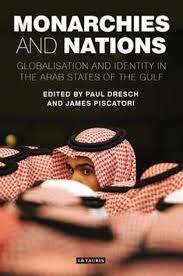 Monarchies and Nations:Globalisation and Identity in the Arab States of the Gulf