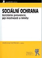 Sociální ochrana: terciární prevence, její možnosti a limity