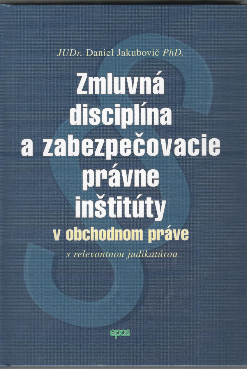 Zmluvná disciplína a zabezpečovacie právne inštitúty v obchodnom práve