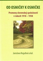 Od osmičky k osmičke: Premeny slovenskej spoločnosti v rokoch 1918-1938