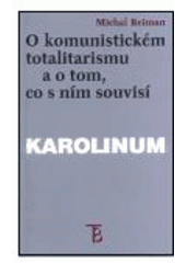 O komunistickém totalitarismu a o tom, co s ním souvisí 