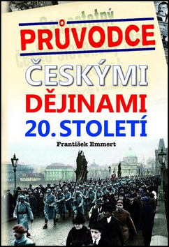 Průvodce českými dějinami 20. století