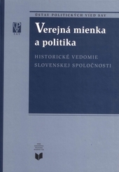 Verejná mienka a politika: Historické vedomie slovenskej spoločnosti