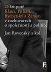 25 let poté. Klaus, Pithart, Rychetský a Zeman v rozhovorech o společnosti 