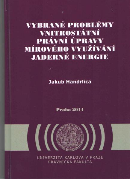 Vybrané problémy vnitrostátní právní úpravy mírového využívání jaderné energie