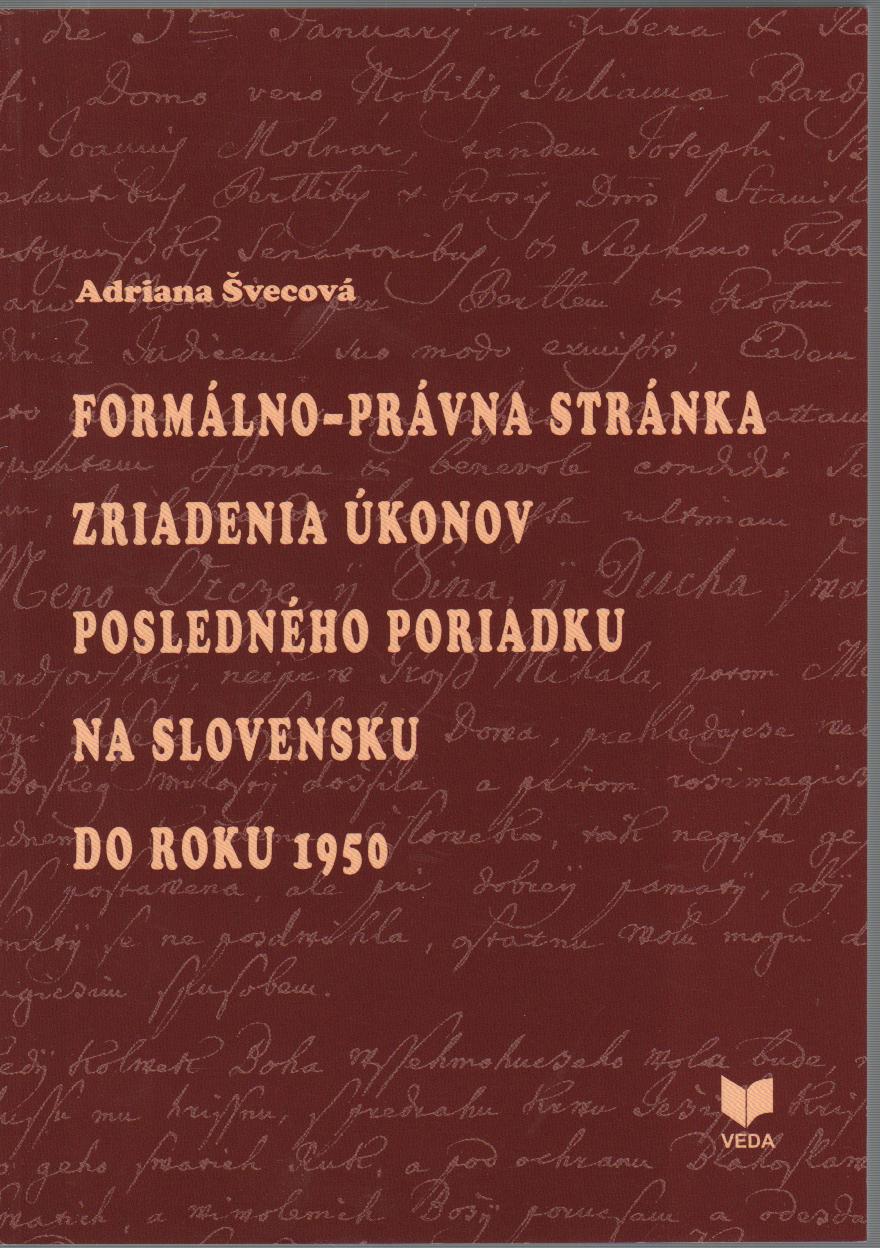 Formálno-právna stránka zriadenia úkonov posledného poriadku na Slovensku do1950