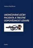 Ukončování léčby pacienta a trestní odpovědnost lékaře