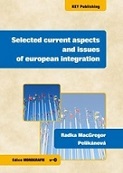 Selected current aspects and issues of european integration 