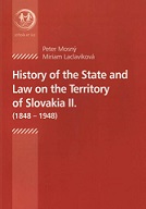 History of the State and Law on the Territory of Slovakia II. (1848-1948)