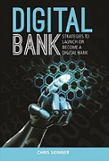 Digital Bank: Strategies to Launch or Become a Digital Bank