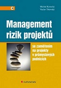 Management rizik projektů se zaměřením na projekty v průmyslových podnicích