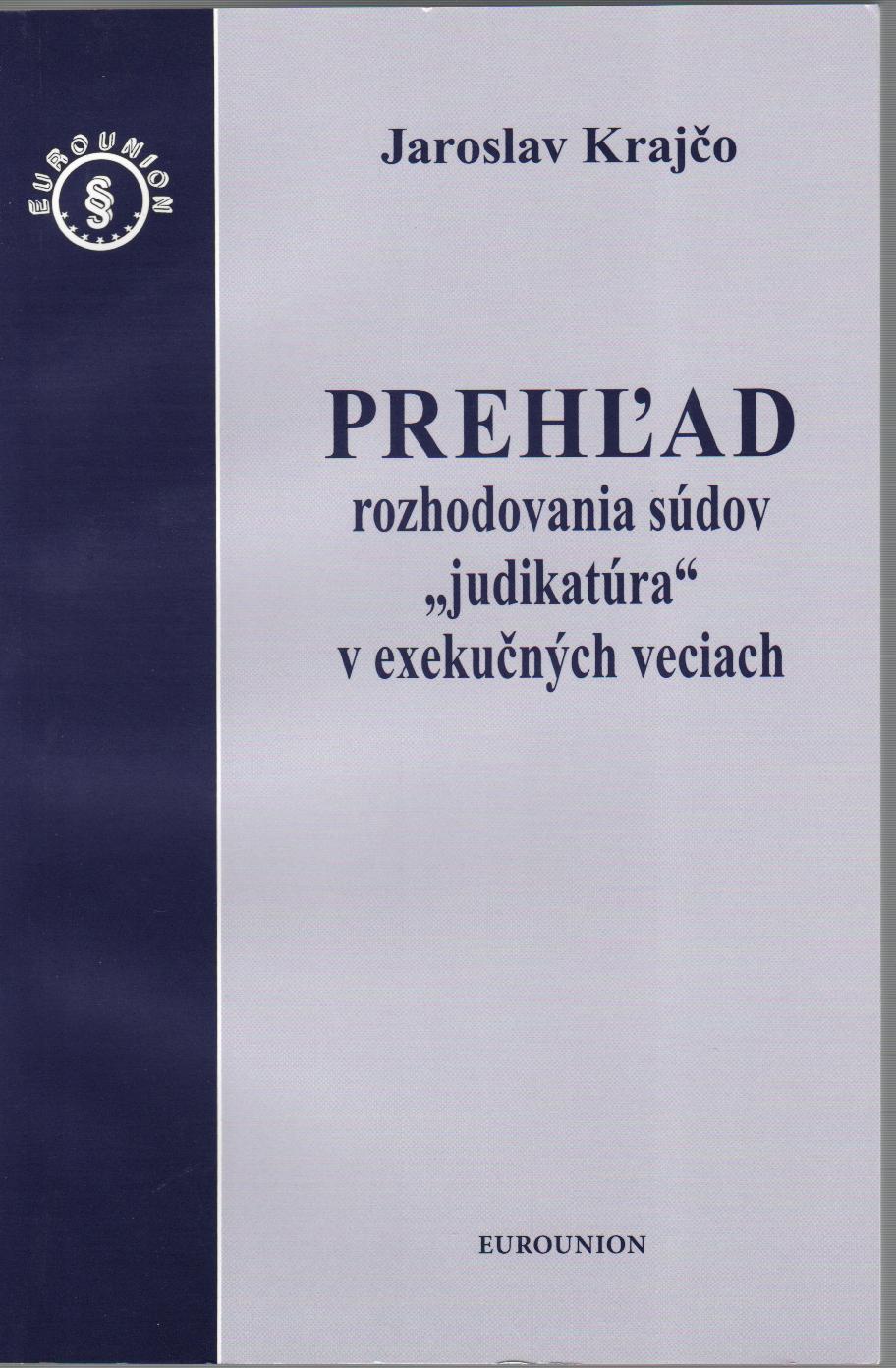 Prehľad rozhodovania súdov "judikatúra" v exekučných veciach