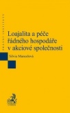 Loajalita a péče řádného hospodáře v akciové společnosti