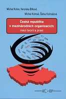 Česká republika v mezinárodních organizacích: mezi teorií a praxí