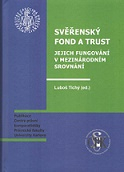 Svěřenský fond a trust - jejich fungování v mezinárodním srovnání