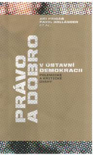 Právo a dobro v ústavní demokracii: Polemické a kritické úvahy