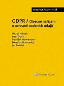 GDPR Obecné nařízení o ochraně osobních údajů (2016/679/EU) - Praktický komentář