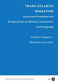 Trans-Atlantic Migration - Czech and Scandinavian Perspectives on History, Liter