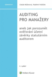 Auditing pro manažery aneb jak porozumět ověřování účetní závěrky statutárním 
