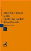 Zajišťovací příkaz a další zajišťovací instituty daňového řádu