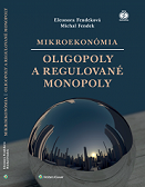 Mikroekonómia. Oligopoly a regulované monopoly