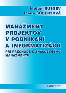 Manažment projektov v podnikaní a informatizácii pri prechode k znalostnému mana