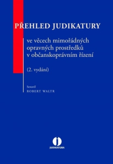 Přehled judikatury ve věcech mimořádných opravných prostředků v občanskoprávním 