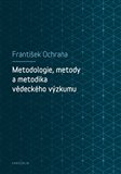 Metodologie, metody a metodika vědeckého výzkumu