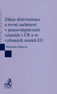 Zákaz diskriminace a rovné zacházení v pracovněprávních vztazích v ČR a ve 
