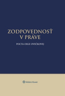 Zodpovednosť v práve. Pocta Oľge Ovečkovej