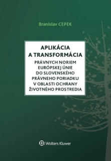 Aplikácia a transformácia právnych noriem Európskej únie do slovenského právneho