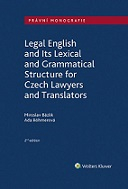 Legal English and Its Lexical and Grammatical Structure for Czech Lawyers and Tr