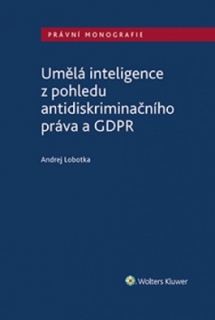 Umělá inteligence z pohledu antidiskriminačního práva a GDPR