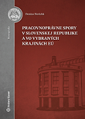 Pracovnoprávne spory v Slovenskej republike a vo vybraných krajinách EÚ