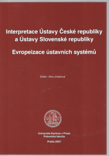 Interpretace Ústavy ČR a Ústavy SR.  Evropeizace ústavních systémů