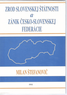 Zrod slovenskej štátnosti a zánik česko-slovenskej federácie