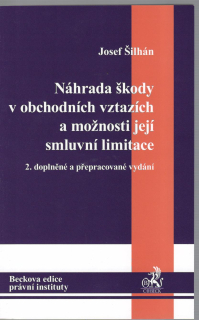 Náhrada škody v obchodních vztazích a možnosti její smluvní limitace, 2.vyd.